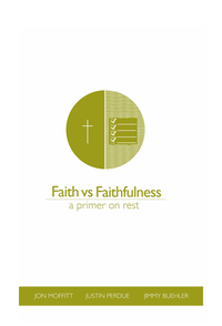 Faith vs Faithfulness: A Primer On Rest