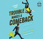 Trouble Makes a Comeback