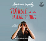 Trouble is a Friend of Mine