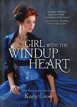 The Girl with the Windup Heart (Steampunk Chronicles, #4)