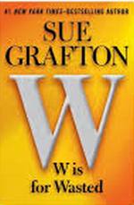 W is for Wasted (Kinsey Millhone, #23)