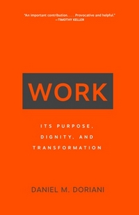 Work: Its Purpose, Dignity, and Transformation
