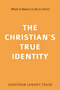 The Christian’s True Identity